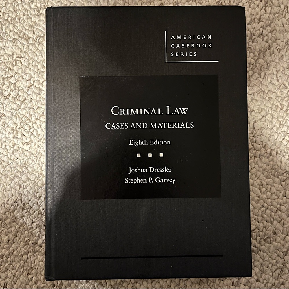 Cases and Materials on Criminal Law — 8th Edition — Dressler & Garvey